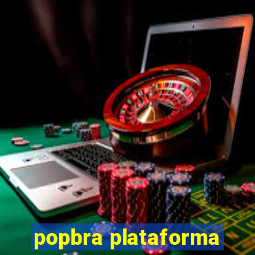 popbra plataforma